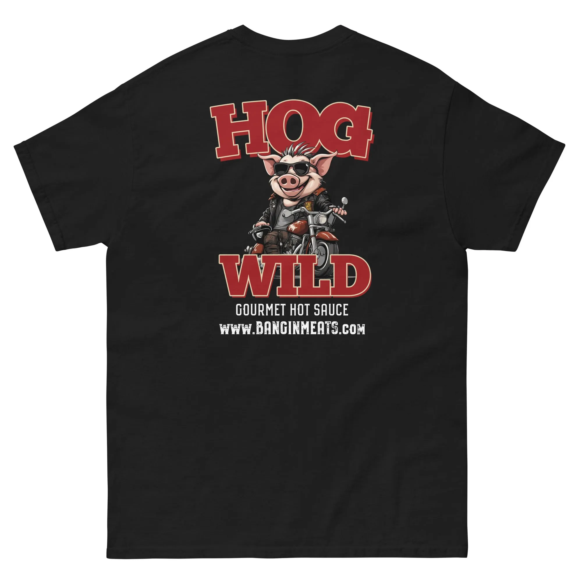 BanginMeats Hog Wild Gourmet Hot Sauce Classic T-Shirt