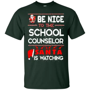 Be Nice To The School Counselor Santa is Watching Shirt, Hoodie, Tank