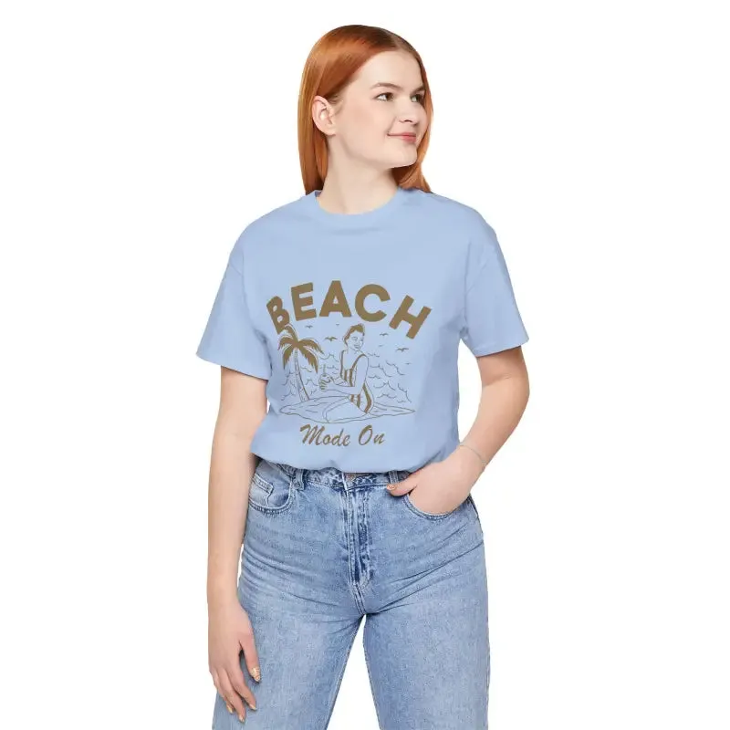 Beach Mode on Ultra Comfy Jersey Short Sleeve Tee