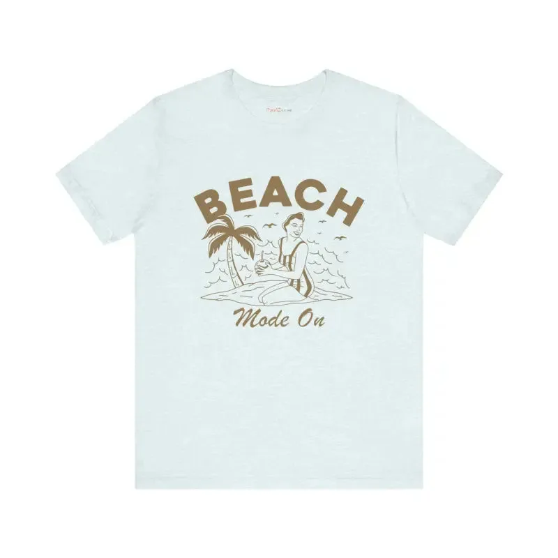 Beach Mode on Ultra Comfy Jersey Short Sleeve Tee