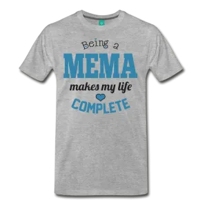 Being a Mema Makes My Life Complete Men's Premium T-Shirt CK1541U)