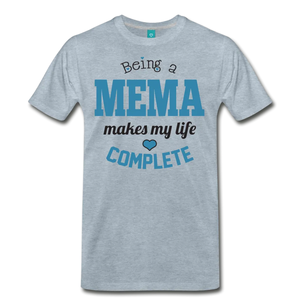 Being a Mema Makes My Life Complete Men's Premium T-Shirt CK1541U)