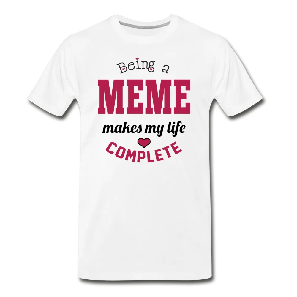 Being a Meme Makes My Life Complete Men's Premium T-Shirt (CK1540)