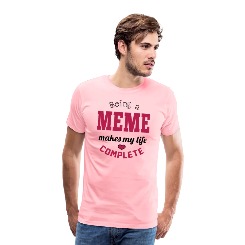 Being a Meme Makes My Life Complete Men's Premium T-Shirt (CK1540)