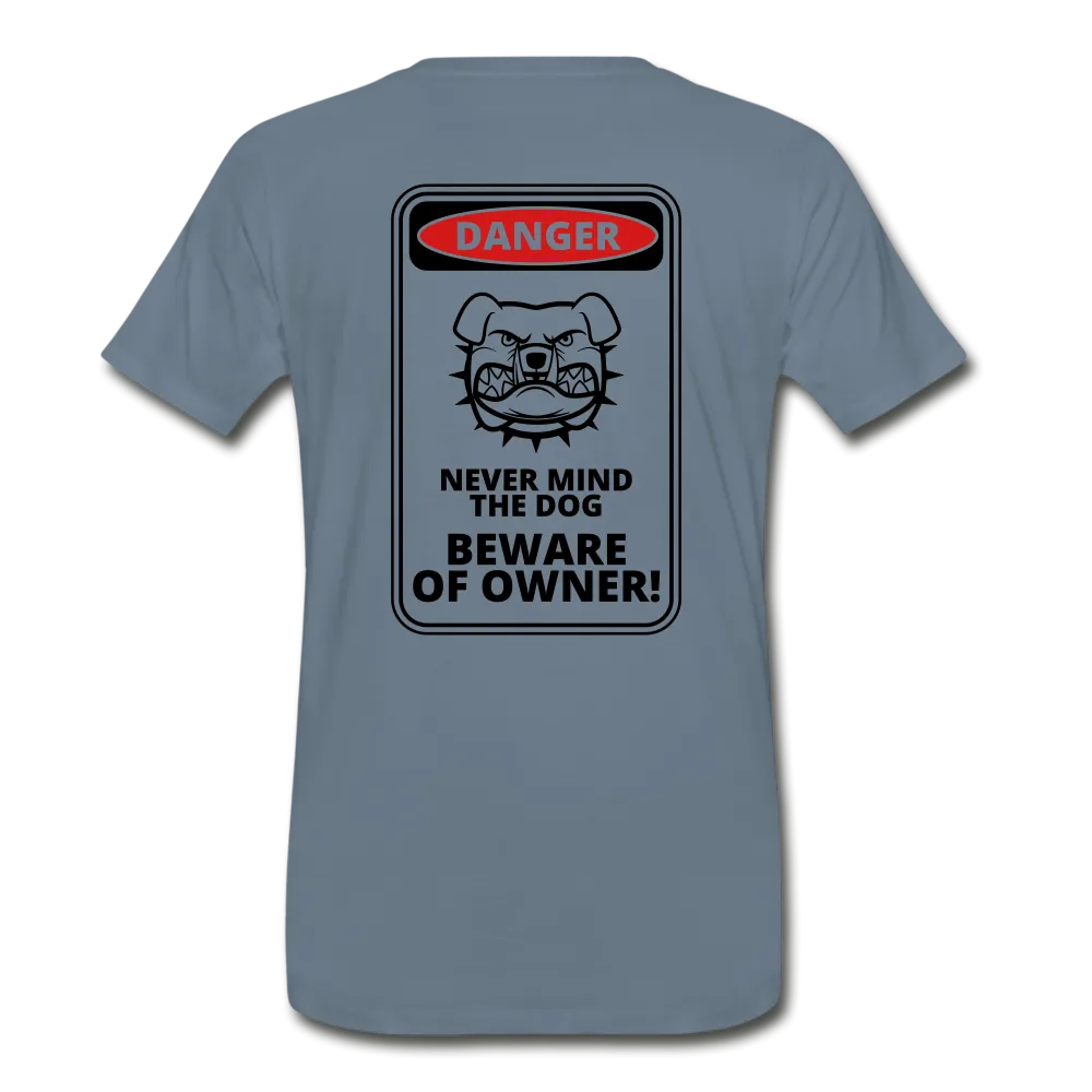 Beware of Owner - Premium Shirt