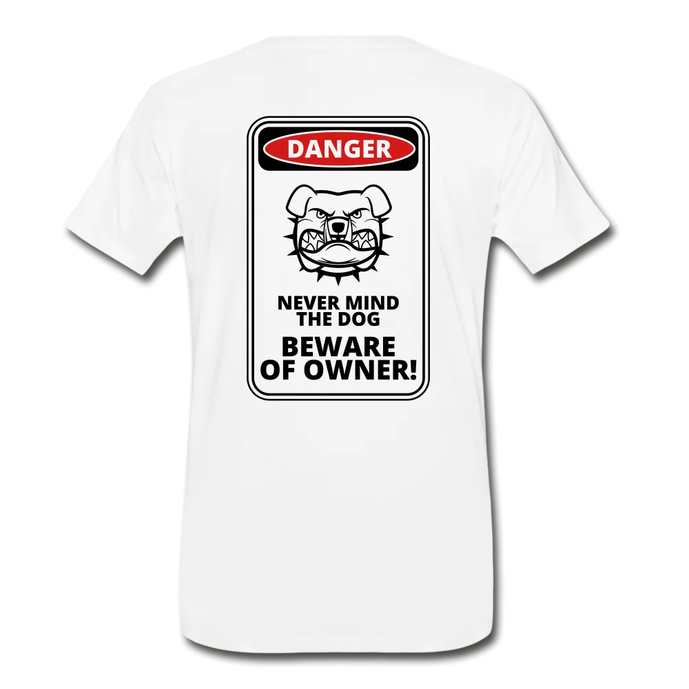 Beware of Owner - Premium Shirt