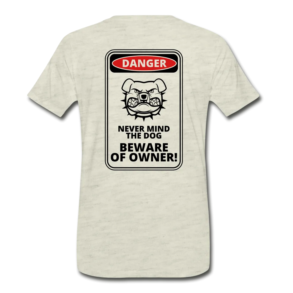 Beware of Owner - Premium Shirt