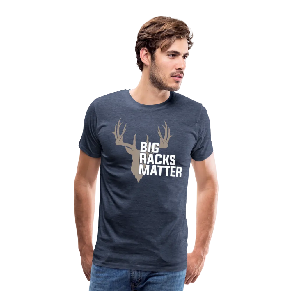 Big Racks Matter Men's Premium T-Shirt (KS1024)
