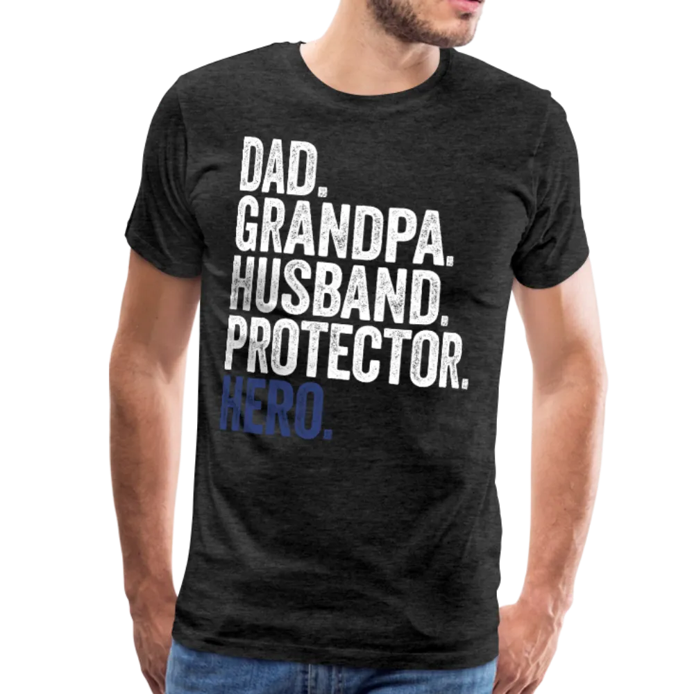 Dad. Grandpa. Husband. Protector. Hero. Men's Premium T-Shirt