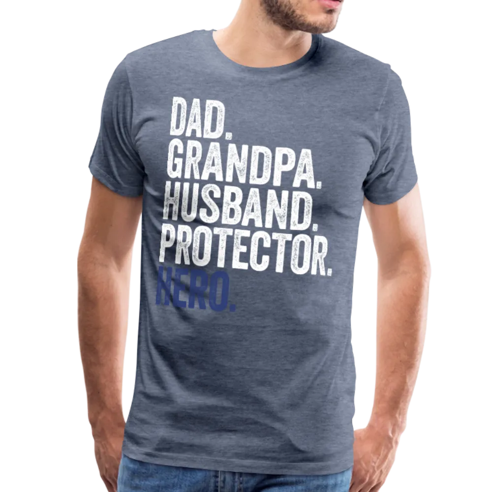 Dad. Grandpa. Husband. Protector. Hero. Men's Premium T-Shirt