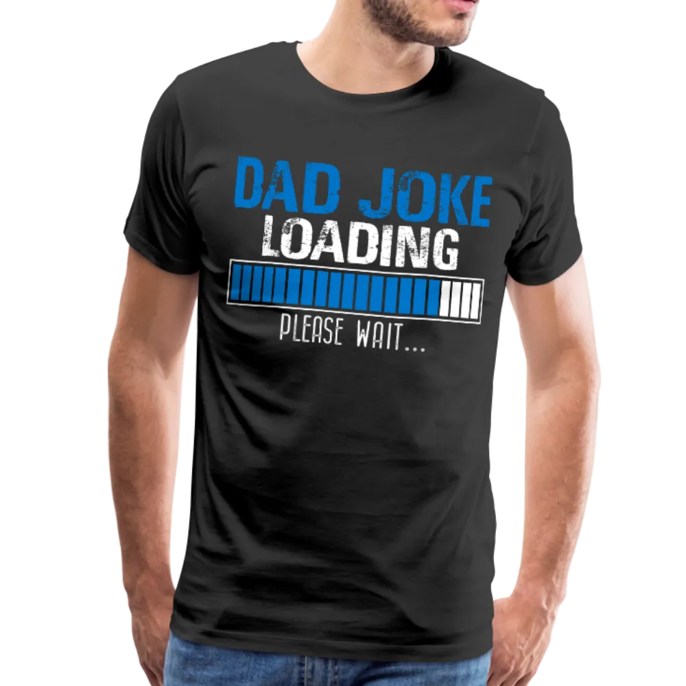 Dad Joke Loading Men's Premium T-Shirt (CK1044)