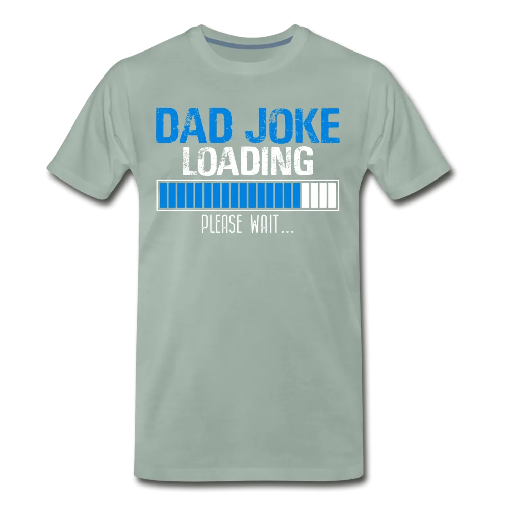 Dad Joke Loading Please Wait Men's Premium T-Shirt (CK1044)