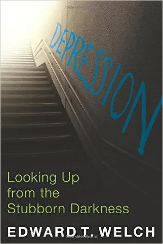 Depression: Looking Up from the Stubborn Darkness