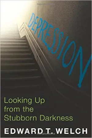Depression: Looking Up from the Stubborn Darkness