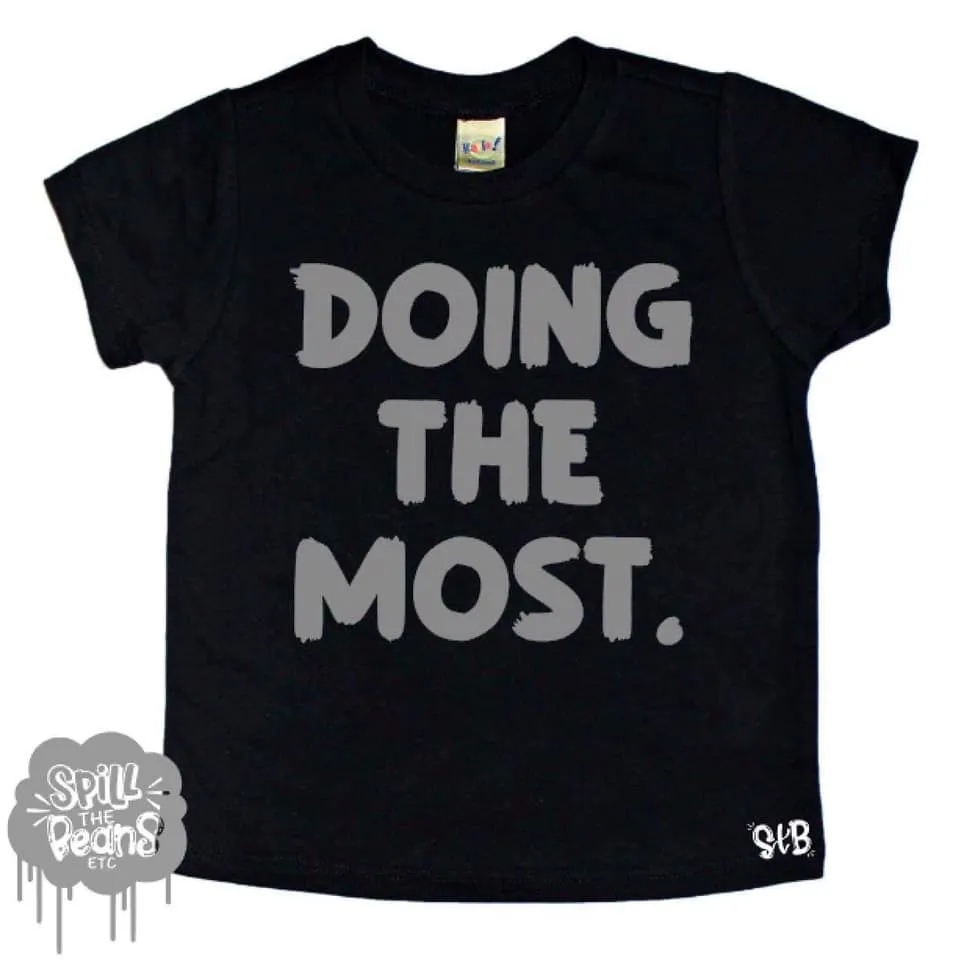 Doing the Most Kids Tee