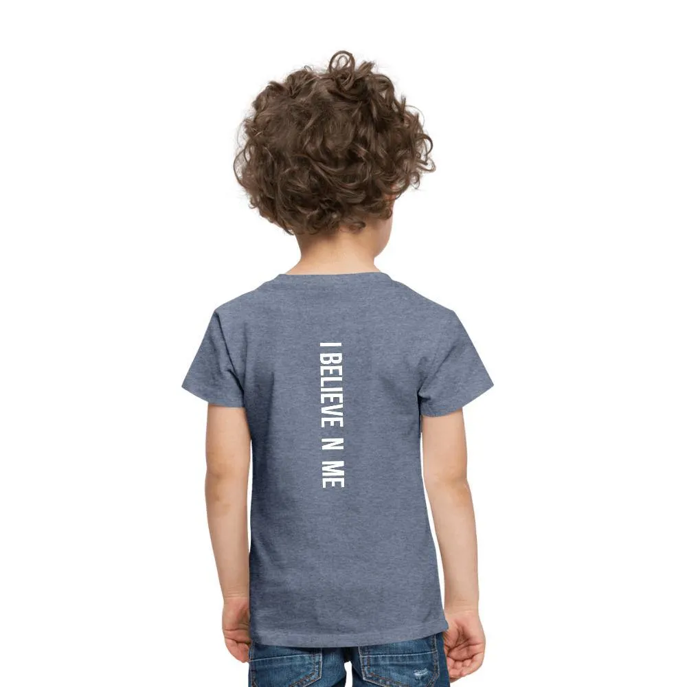 I Believe in Me Toddler Premium T-Shirt