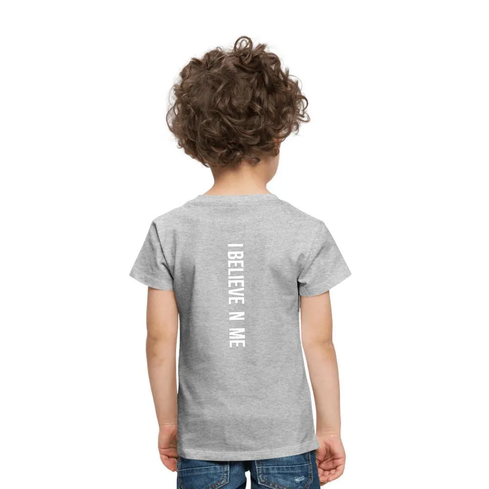 I Believe in Me Toddler Premium T-Shirt