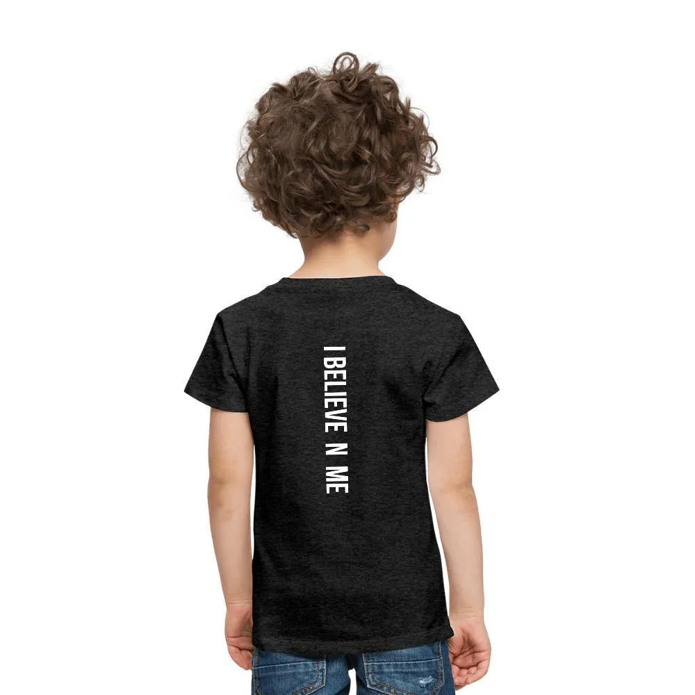 I Believe in Me Toddler Premium T-Shirt