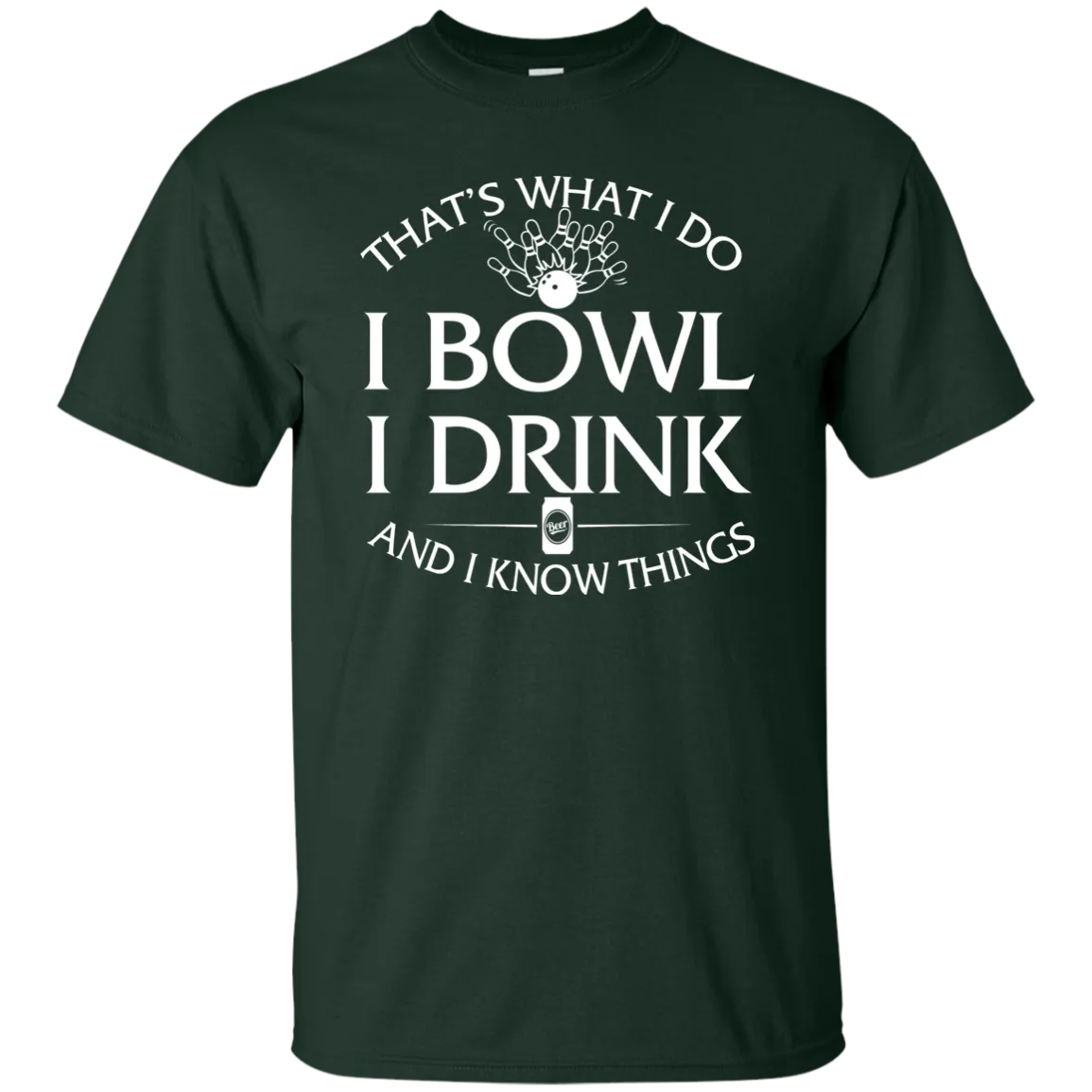 I bowl, I drink and I know things t-shirt/hoodie/tank
