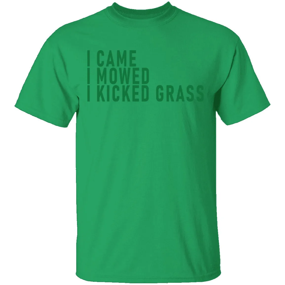 I Came I Mowed I Kicked Grass T-Shirt