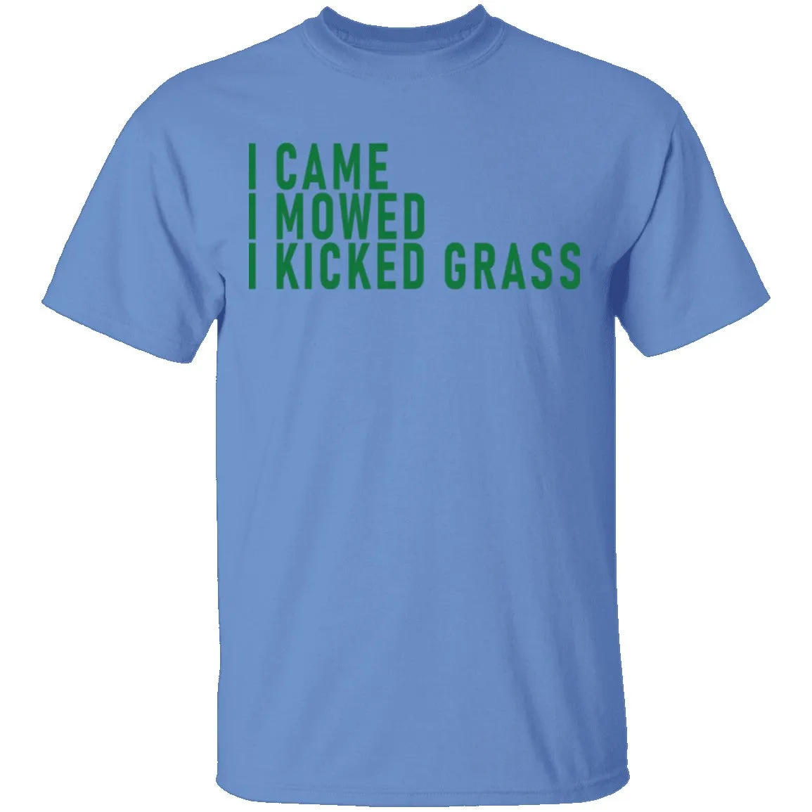 I Came I Mowed I Kicked Grass T-Shirt