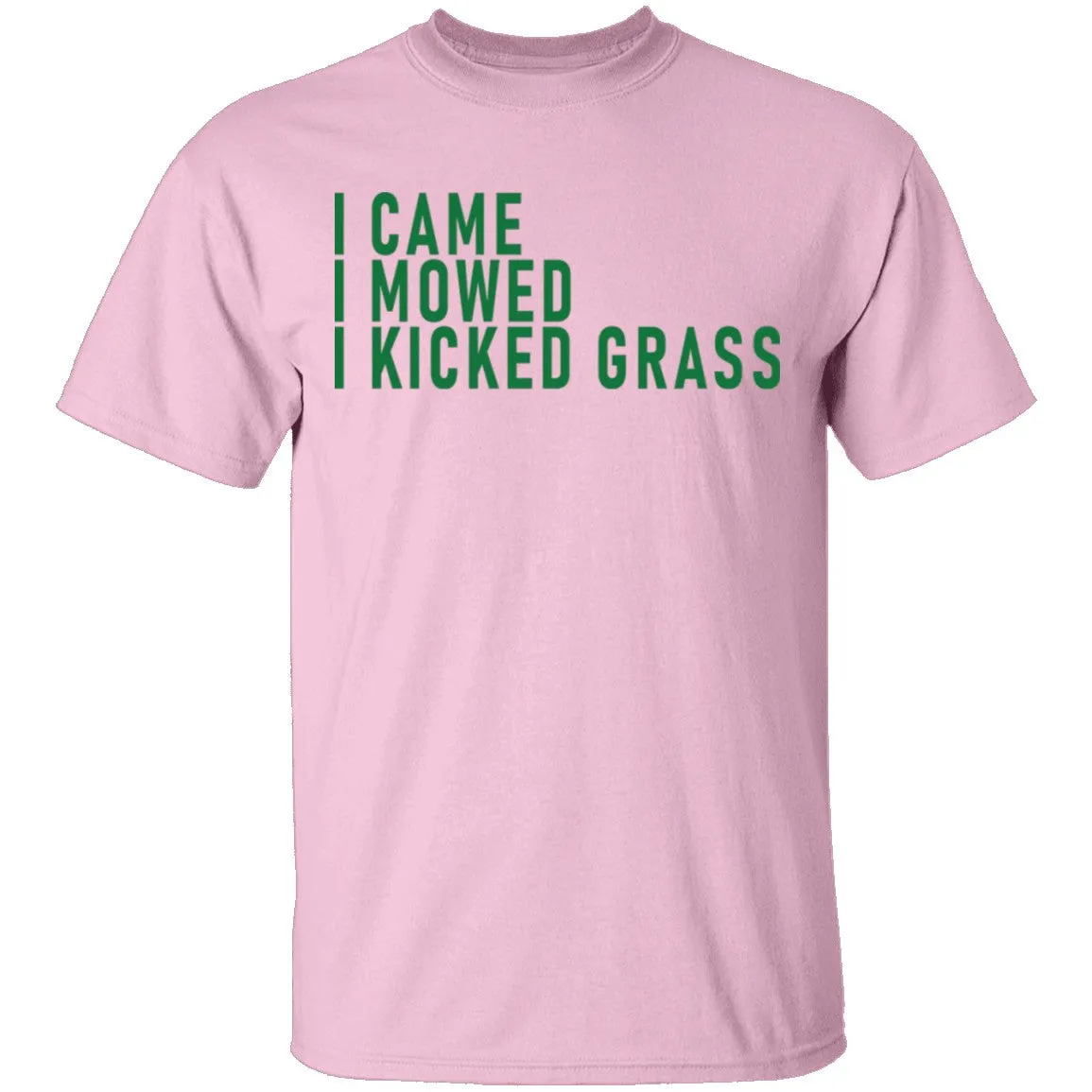 I Came I Mowed I Kicked Grass T-Shirt
