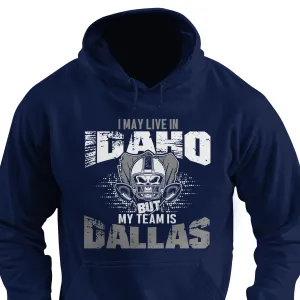 I may live in Idaho but my team is Dallas