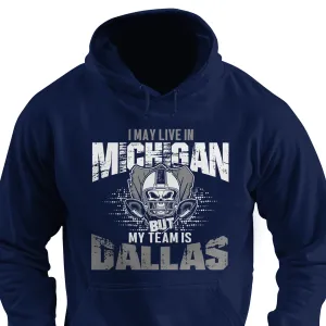 I may live in Michigan but my team is Dallas