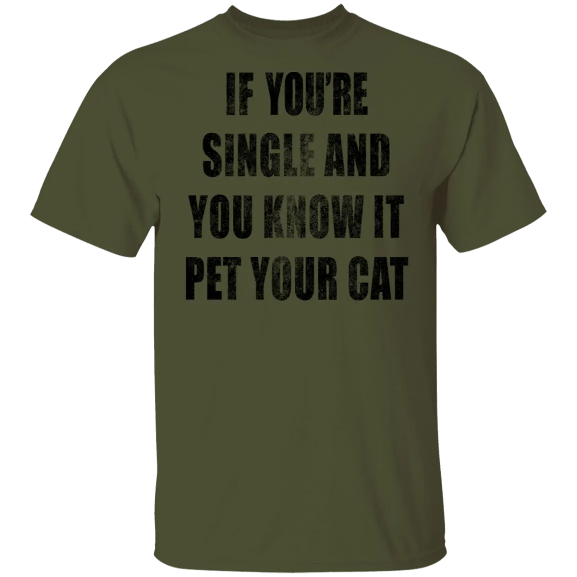 If Your Single And You Know It Pet Your Cat T-Shirt