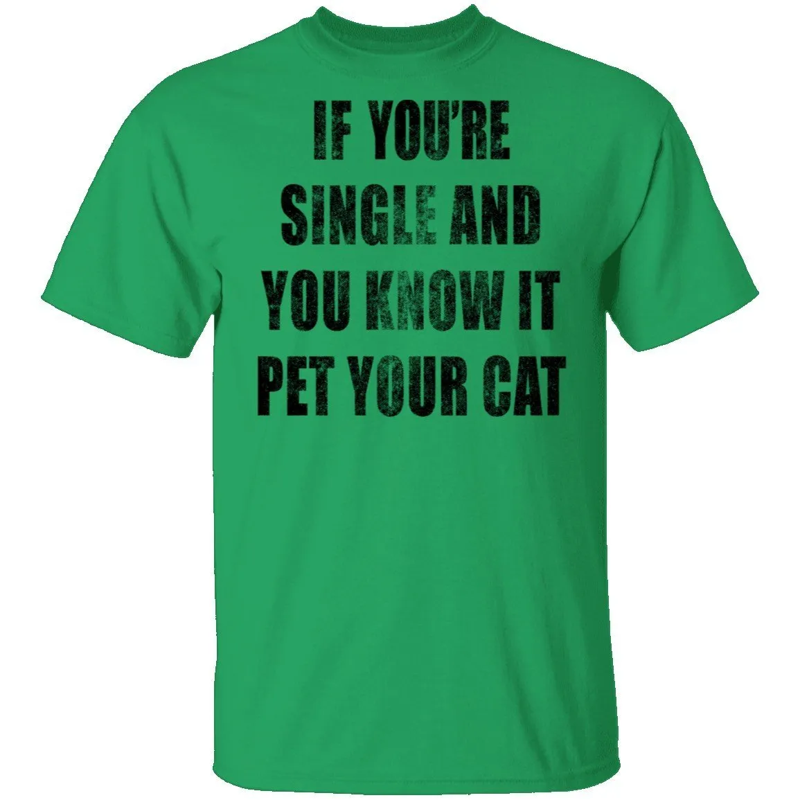 If Your Single And You Know It Pet Your Cat T-Shirt