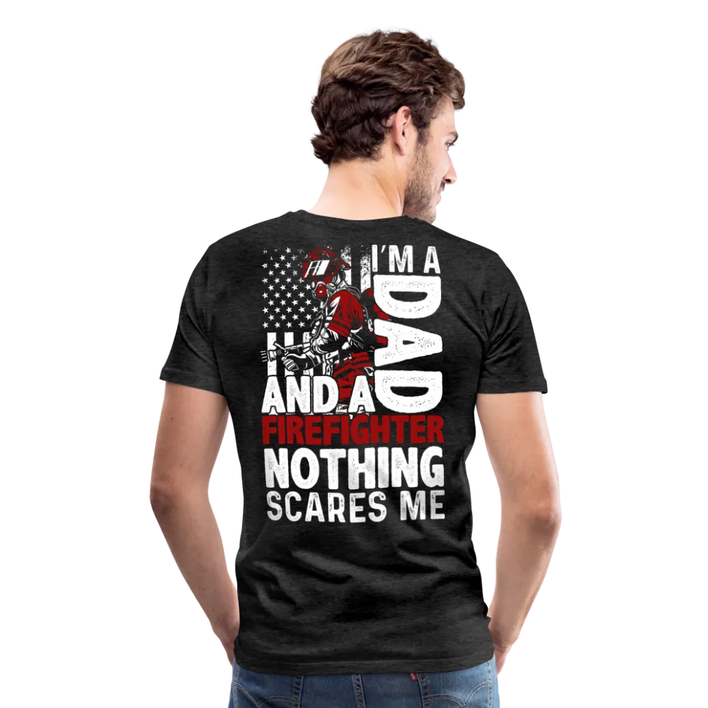 I'm A Dad And A Firefighter Men's Premium T-Shirt