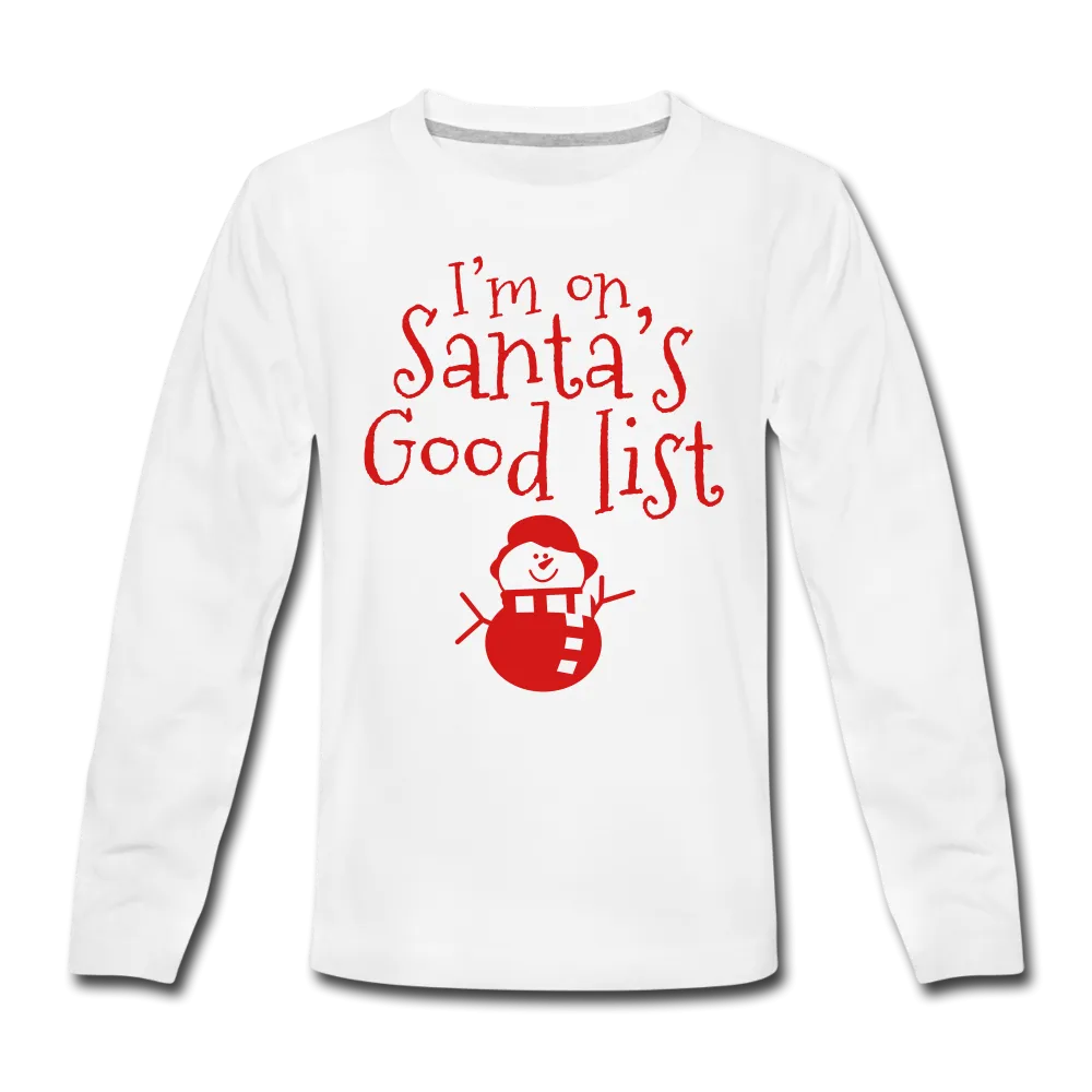 I'm on Santa's good list Kids' Premium Long Sleeve T-Shirt