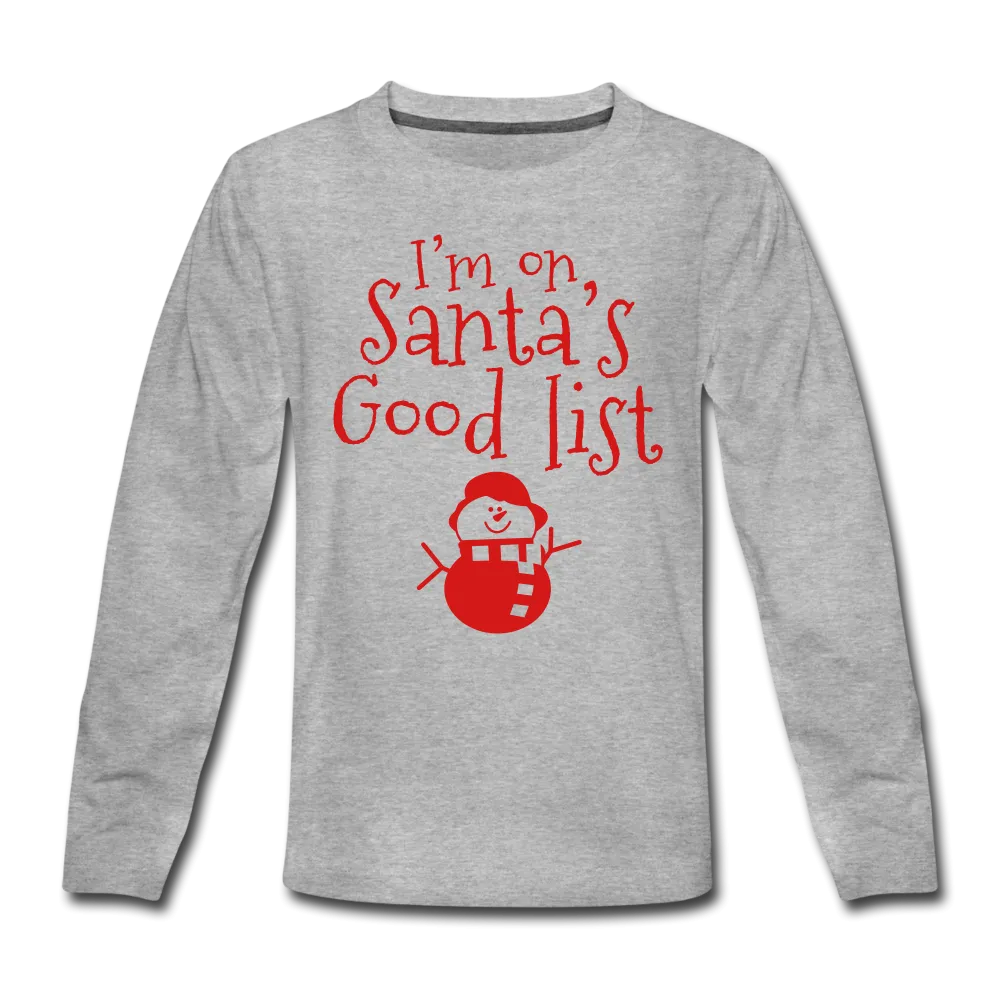 I'm on Santa's good list Kids' Premium Long Sleeve T-Shirt