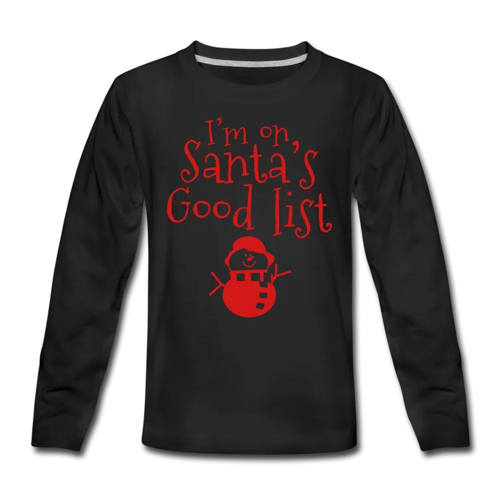 I'm on Santa's good list Kids' Premium Long Sleeve T-Shirt