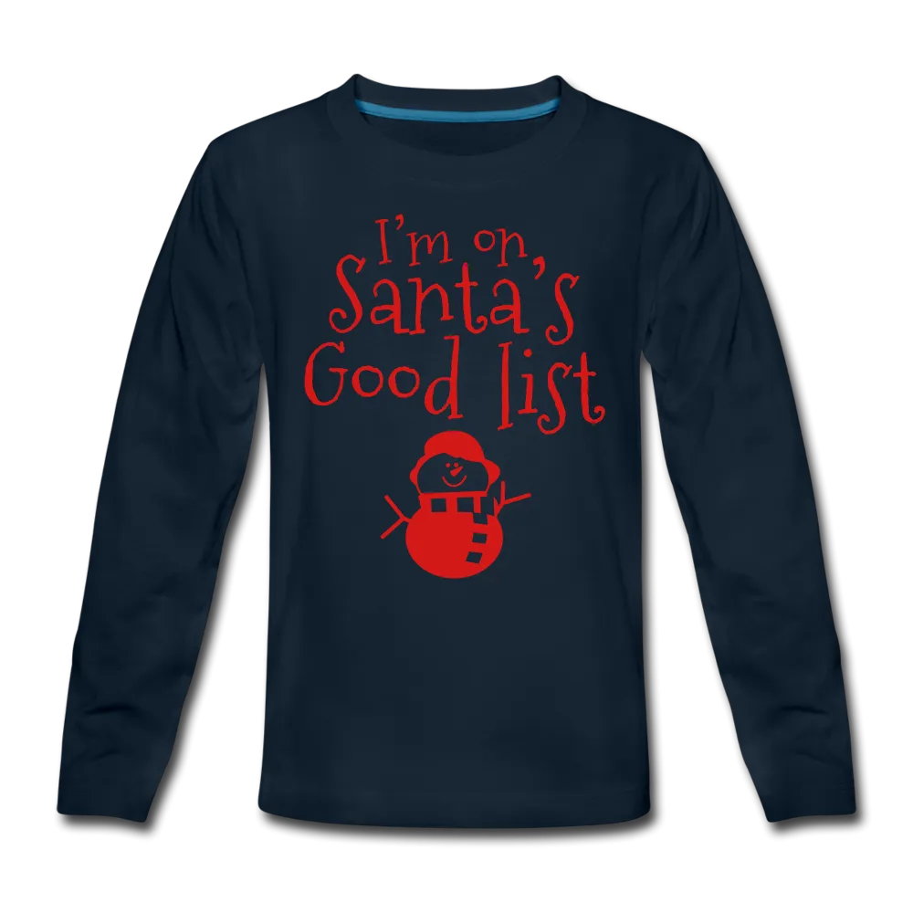 I'm on Santa's good list Kids' Premium Long Sleeve T-Shirt