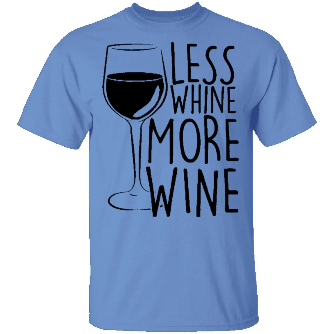 Less Whine More Wine T-Shirt