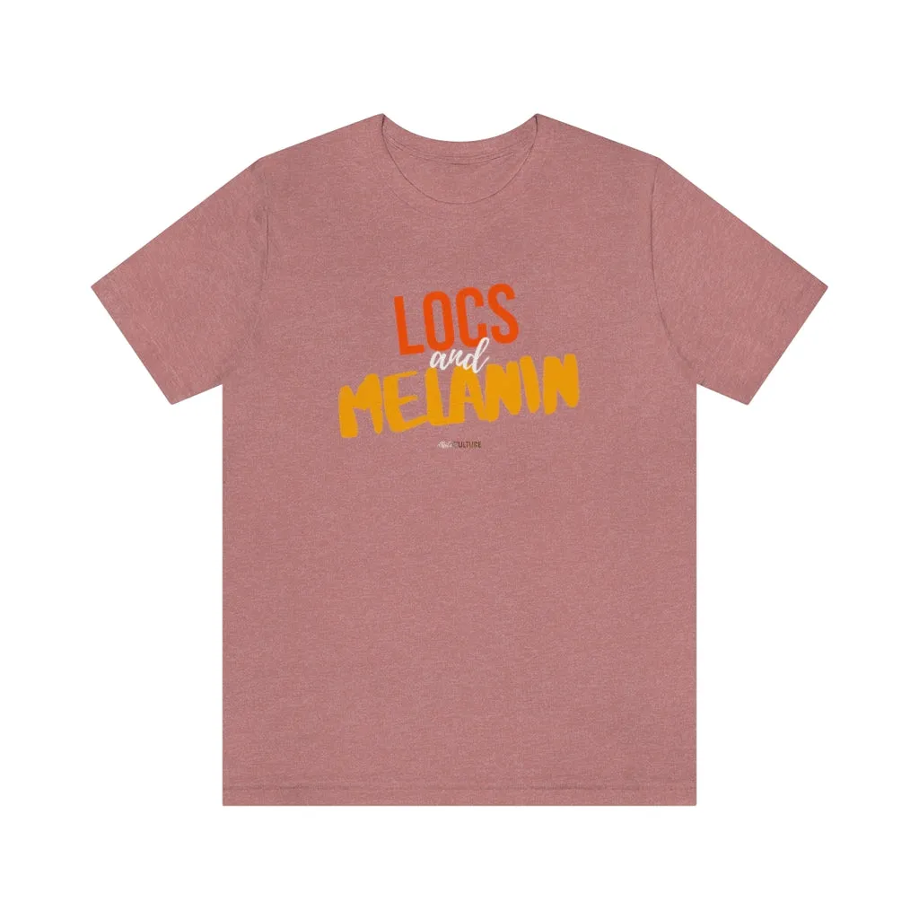 LOCS and MELANIN Unisex T-Shirt