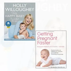 Marilyn Glenville and Holly Willoughby Collection 2 Books Bundle - Getting Pregnant Faster,Truly Happy Baby ... It Worked for Me