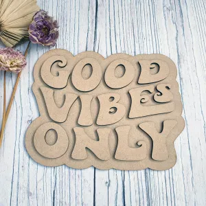 MDF Layered Good Vibes Only Plaque