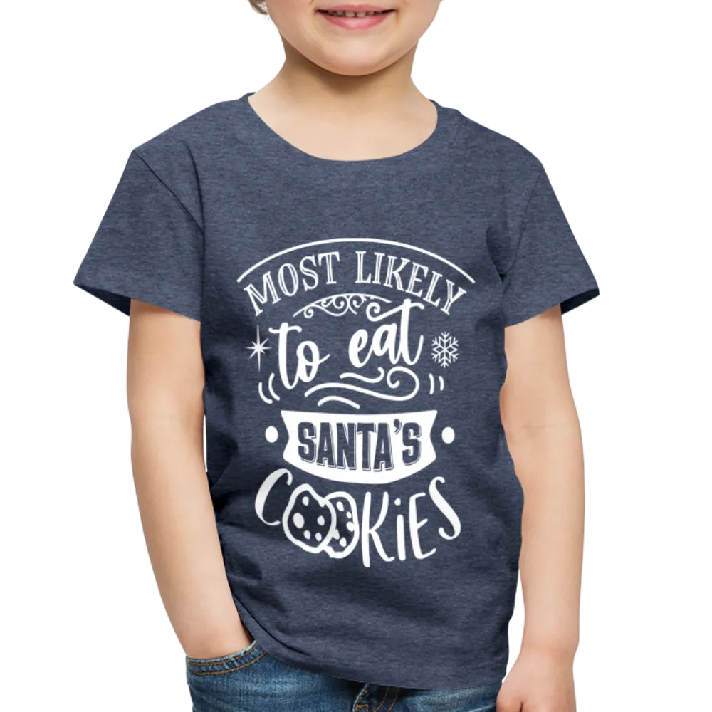 Most Likely to eat Santa's Cookies Toddler Premium T-Shirt (CK-0003)