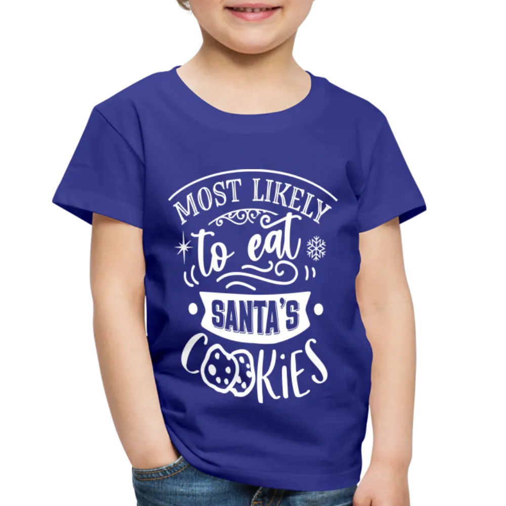 Most Likely to eat Santa's Cookies Toddler Premium T-Shirt (CK-0003)