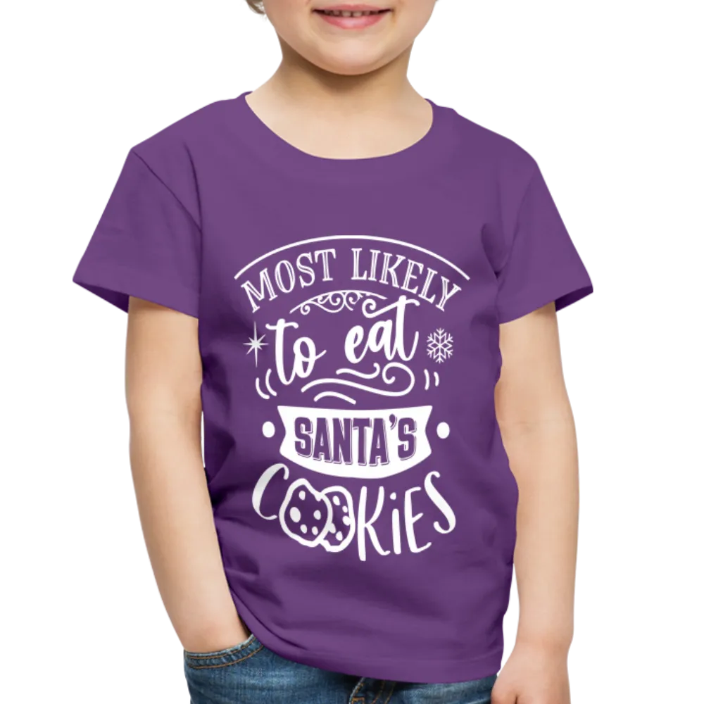 Most Likely to eat Santa's Cookies Toddler Premium T-Shirt (CK-0003)