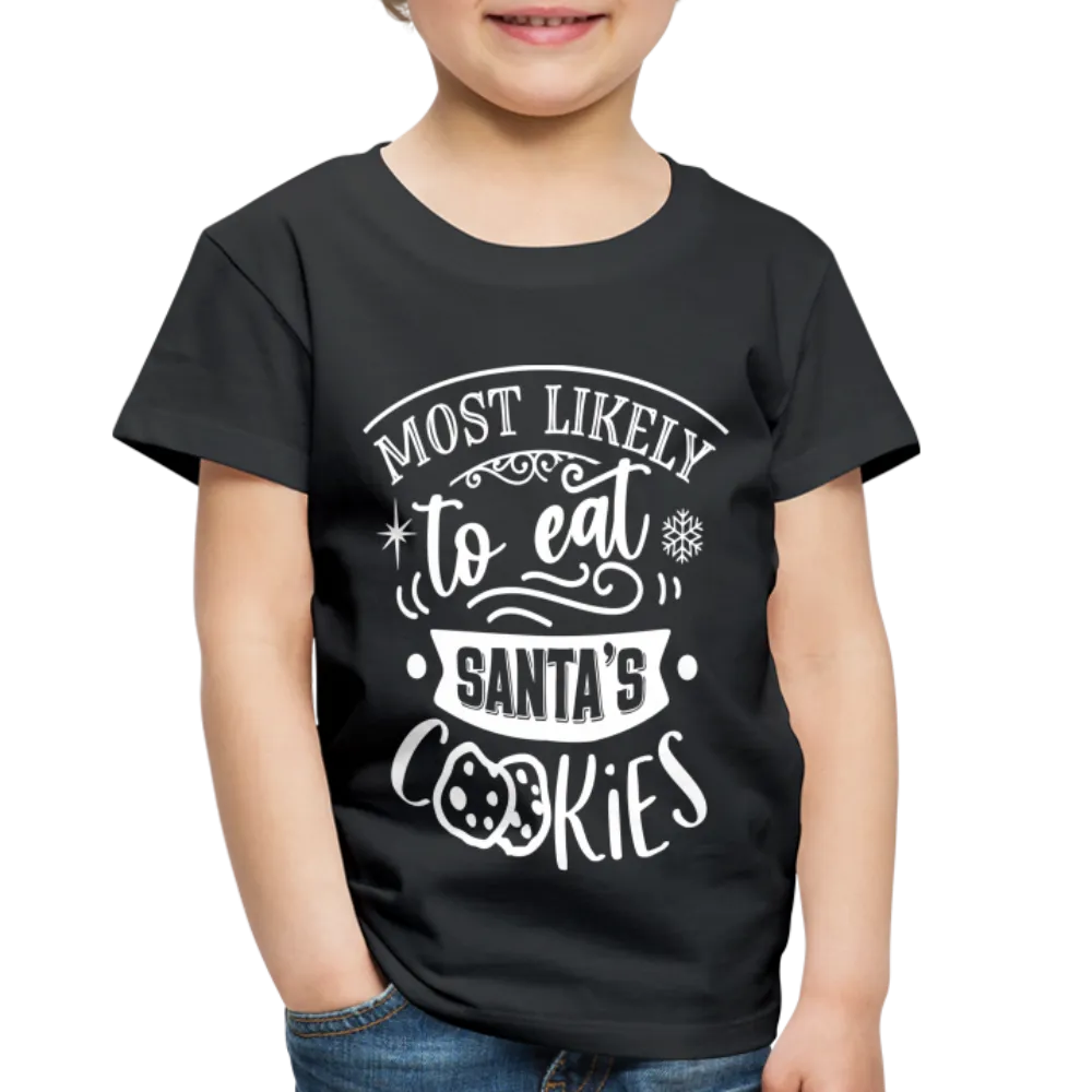Most Likely to eat Santa's Cookies Toddler Premium T-Shirt (CK-0003)