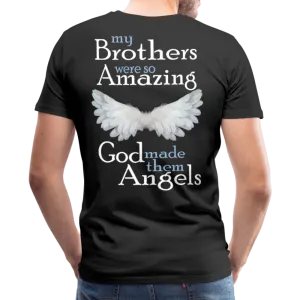 My Brothers Were So Amazing Men's Premium T-Shirt