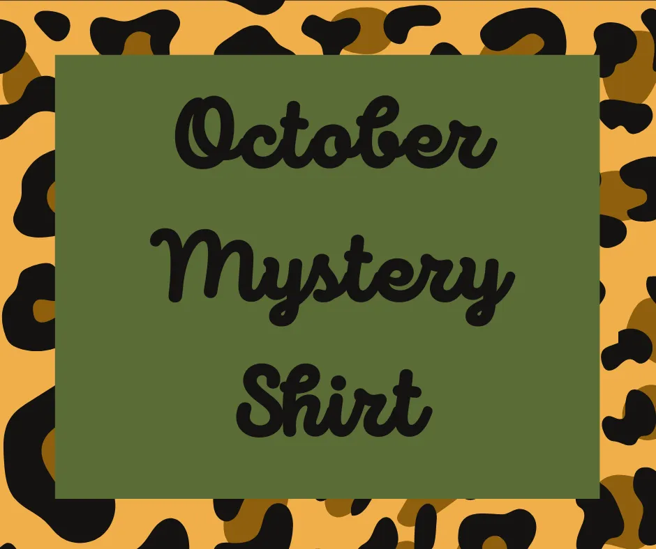 October 2020 Mystery Shirt {Pre-Order:  Ships First Week of October}