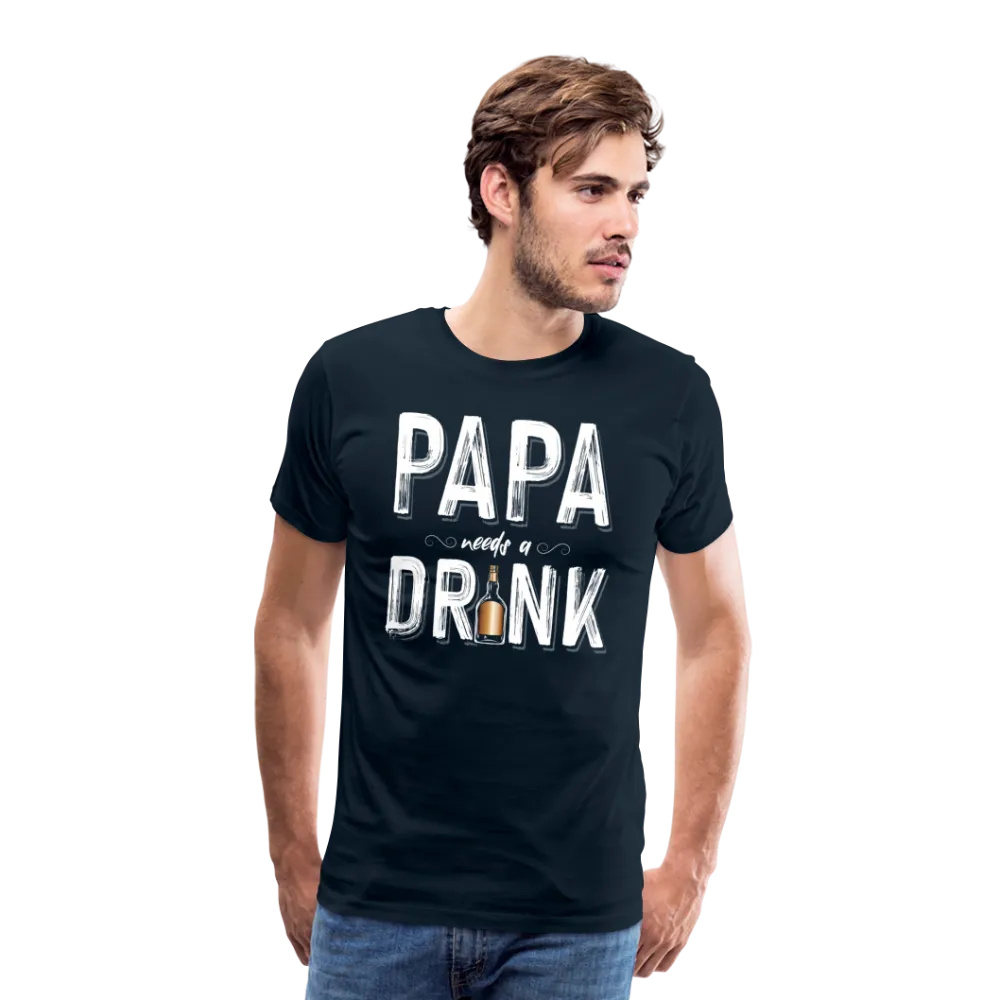 Papa Needs A Drink Men's Premium T-Shirt (CK1862)