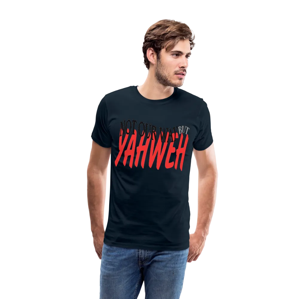"NOT OUR WAY BUT YAHWEH" T-Shirt