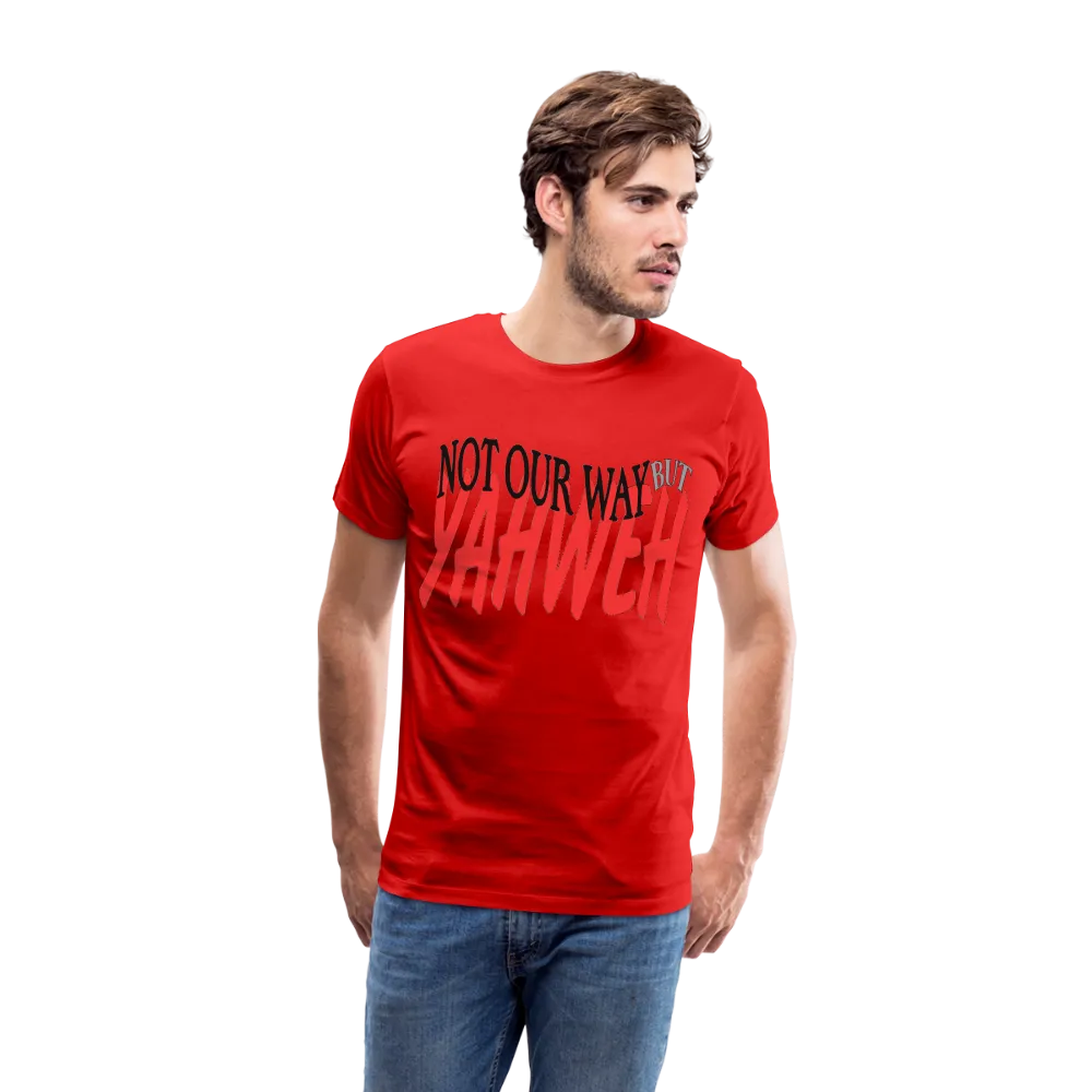 "NOT OUR WAY BUT YAHWEH" T-Shirt