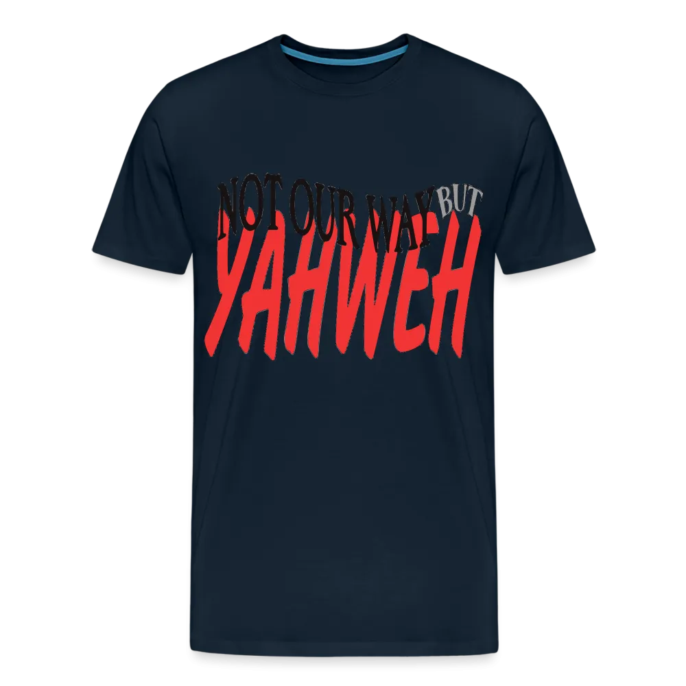 "NOT OUR WAY BUT YAHWEH" T-Shirt
