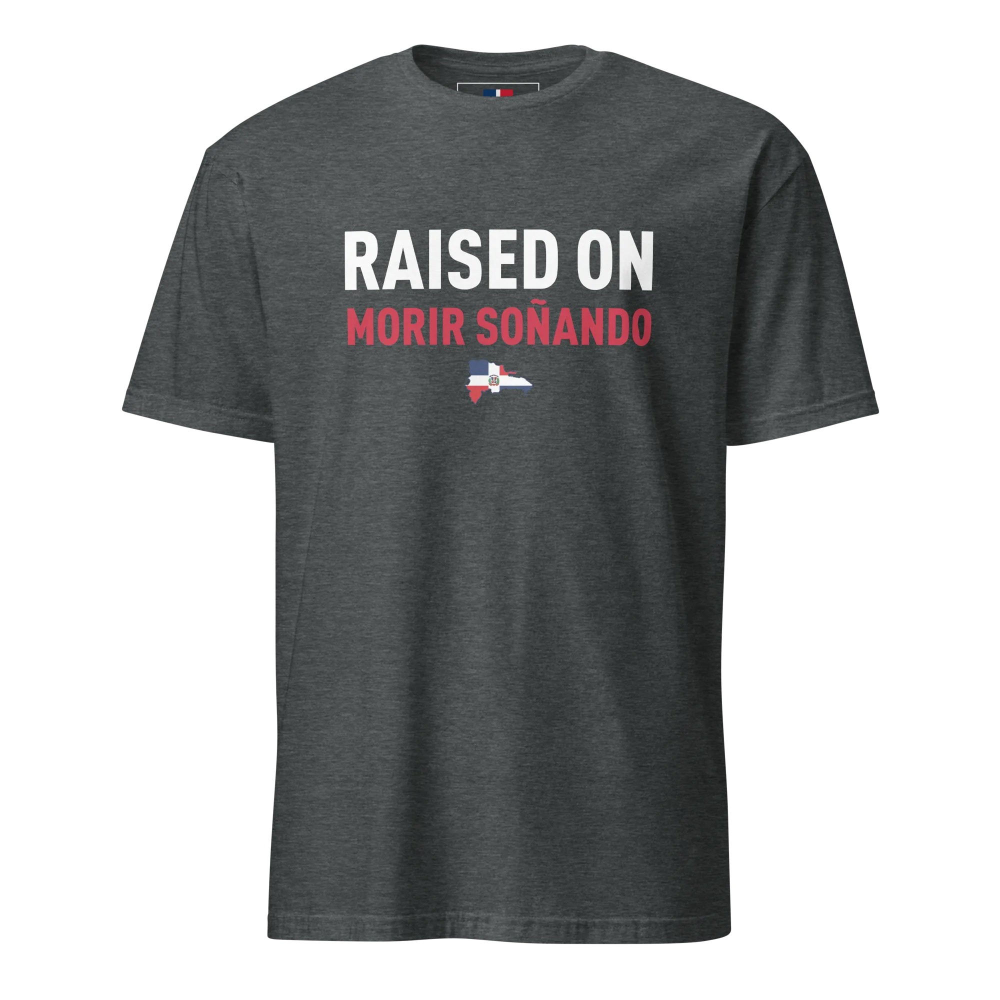 Raised on Morir Soñando Unisex Dominican T-Shirt
